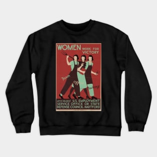 Women Work For Victory WWII Poster Crewneck Sweatshirt